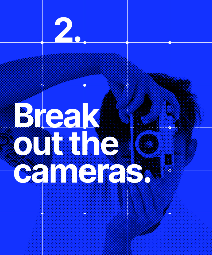 Image Tip 2 -Break out the cameras